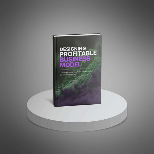 Designing a Profitable Business Model - Ebook - EXPLAINED Bundle