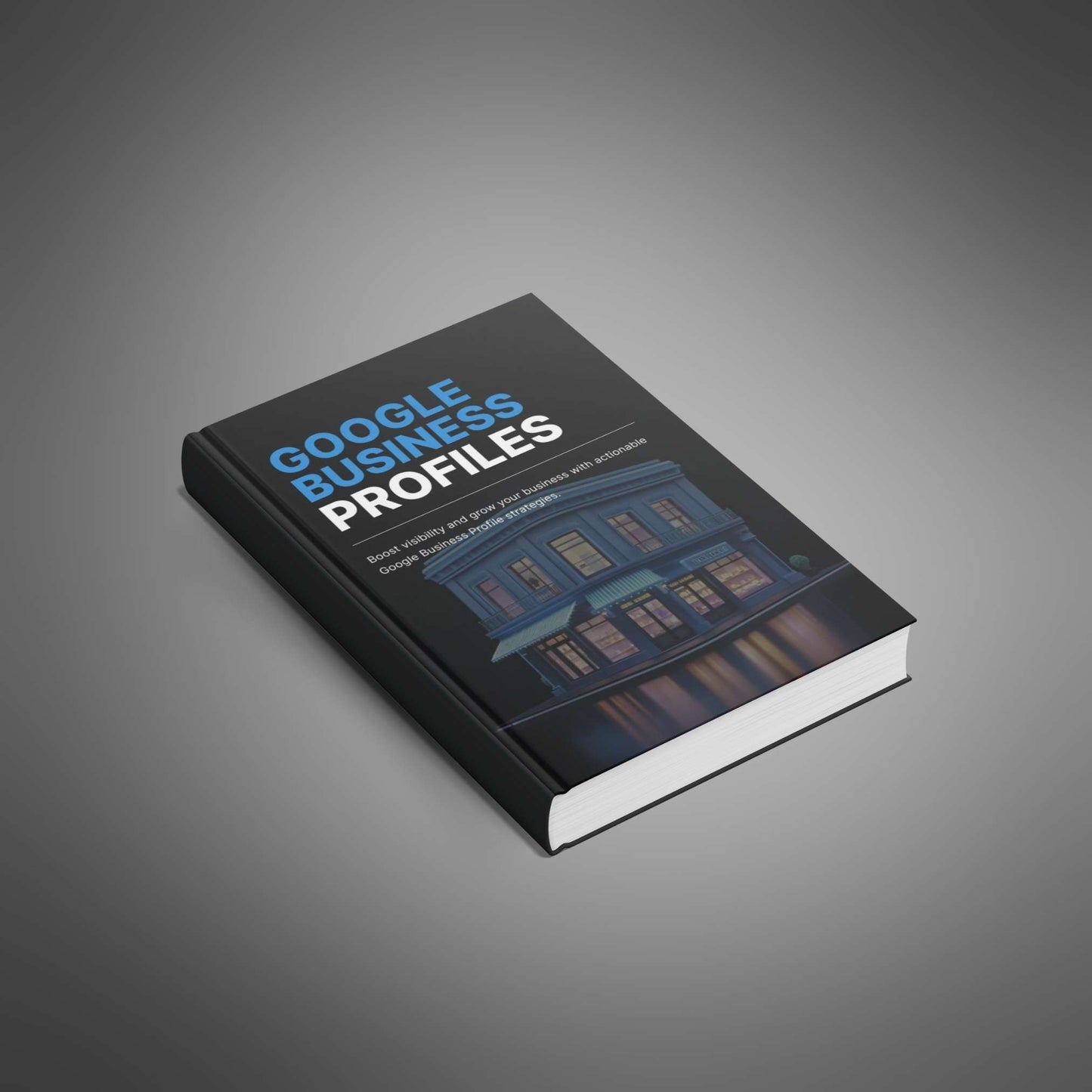 Google Business Profiles - Ebook - EXPLAINED Bundle