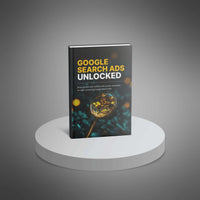Google Search Ads Unlocked - Ebook - EXPLAINED Bundle