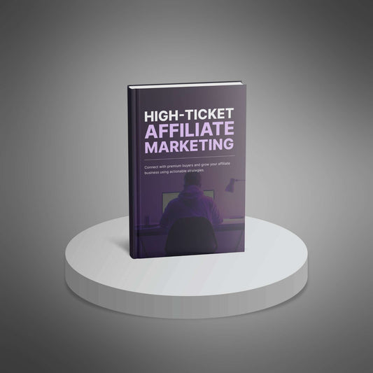 High-Ticket Affiliate Marketing - Ebook - EXPLAINED Bundle